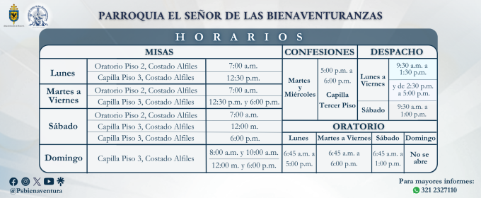 Horarios Eucaristías, Despacho, Confesiones, Apertura y Cierre Oratorio
