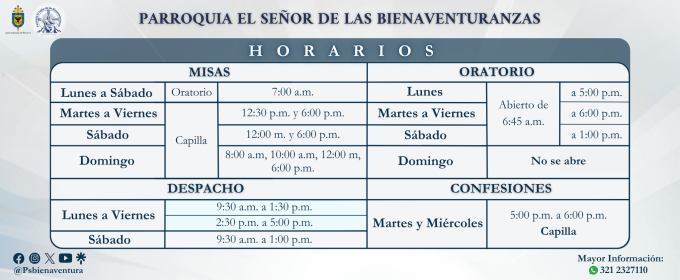 Horarios Eucaristías, Despacho, Confesiones, Apertura y Cierre Oratorio