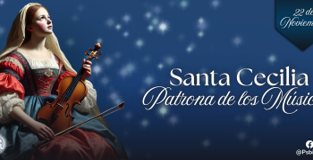 Santa Cecilia Patrona de los Músicos - Noviembre 22 2024